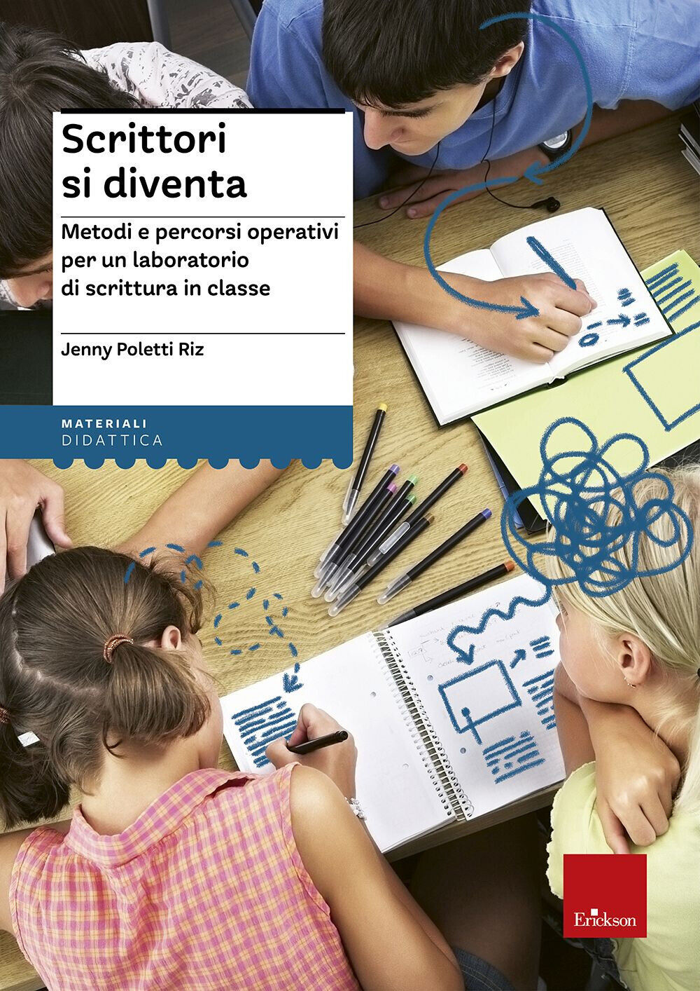 Scrittori si diventa. Metodi e percorsi operativi per un laboratorio di sc...