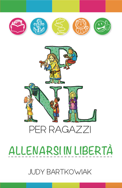 Libri Judy Bartkowiak - PNL Per Ragazzi. Allenarsi In Liberta