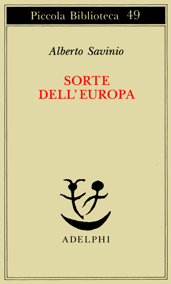 Sorte dell'Europa - Savinio Alberto