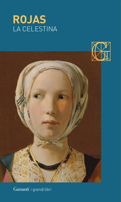LA CELESTINA  - ROJAS FERNANDO DE, CROVETTO P. L. (Curatore) - Garzanti