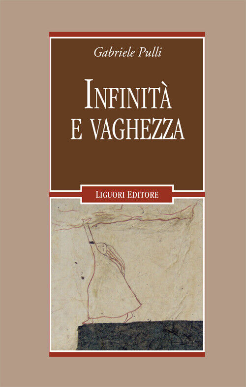 Infinità e vaghezza - Pulli Gabriele