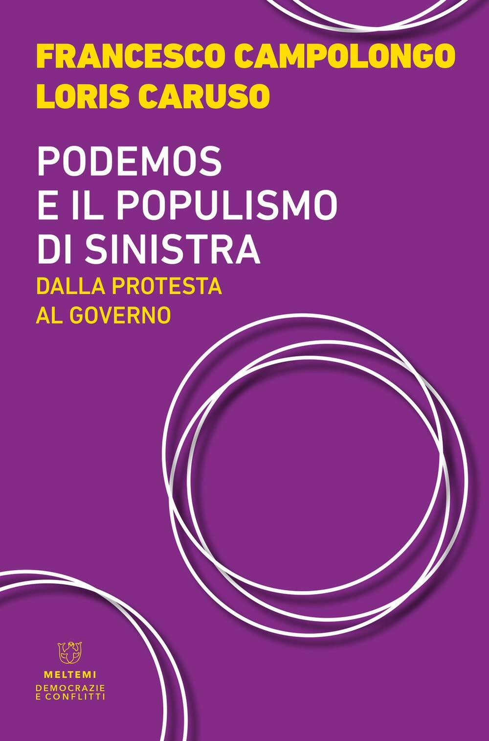 9788855193344 Podemos e il populismo di sinistra. Dalla protesta al governo - Lo