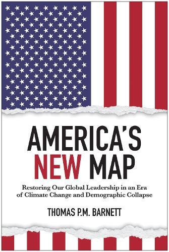 Thomas P.M. Barnett America's New Map (Copertina rigida)