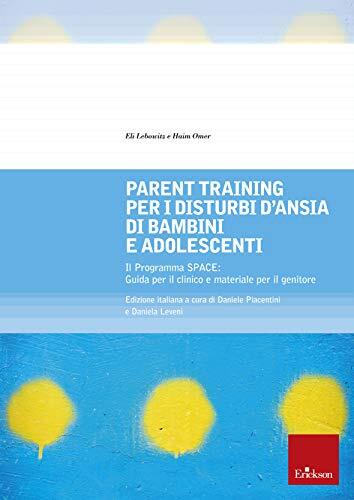 9788859020950 Parent training per i disturbi d'ansia di bambini e adolescenti -