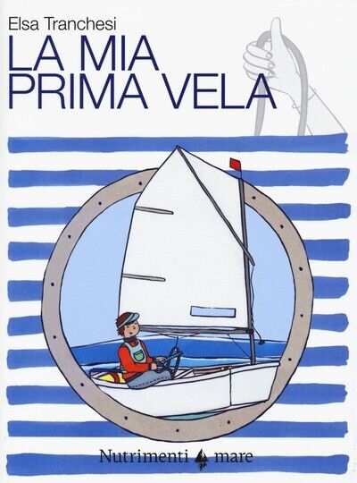 Libri Elsa Tranchesi - La Mia Prima Vela