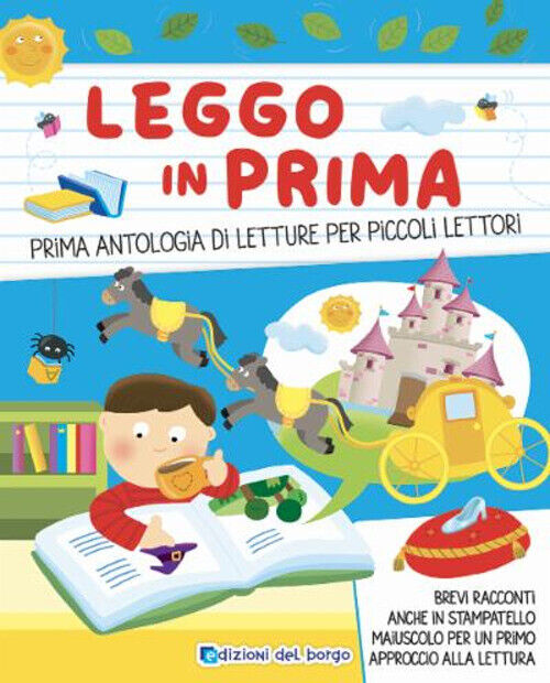 Leggo in prima. Prime antologia di letture per piccoli lettori. Ediz. a co...
