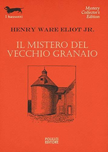 9788881545070 Il mistero del vecchio granaio - Henry Ware Eliot,B. Amato
