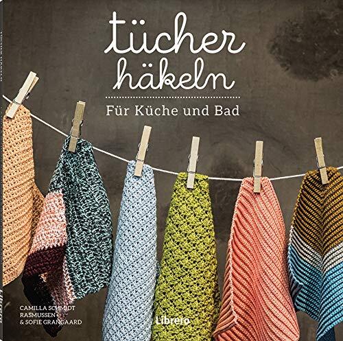 CAMILLA SCHMIDT TÜCHER HÄKELN: Häkeln lernen Masche für Masch (Copertina rigida)