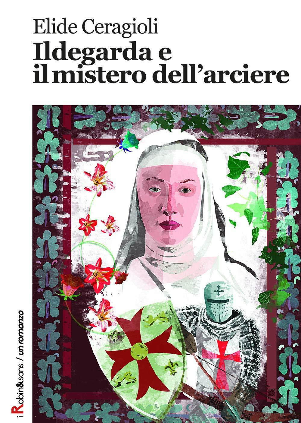 Ildegarda e il mistero dell'arciere - romanzo santa Ildegarda