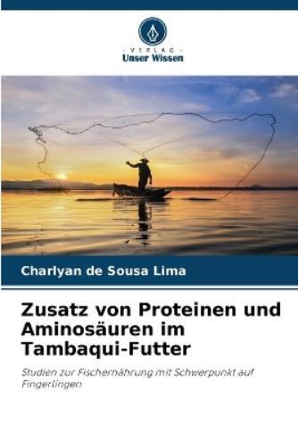 Charlyan de Sousa Zusatz von Proteinen und Aminos�uren im Tambaqui-F (Tascabile)