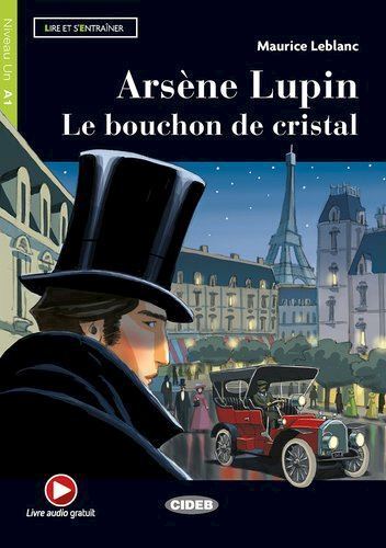 ARSENE LUPIN - LE BOUCHON DE CRISTAL. NIVEAU A1  - LEBLANC MAURICE - BLACK