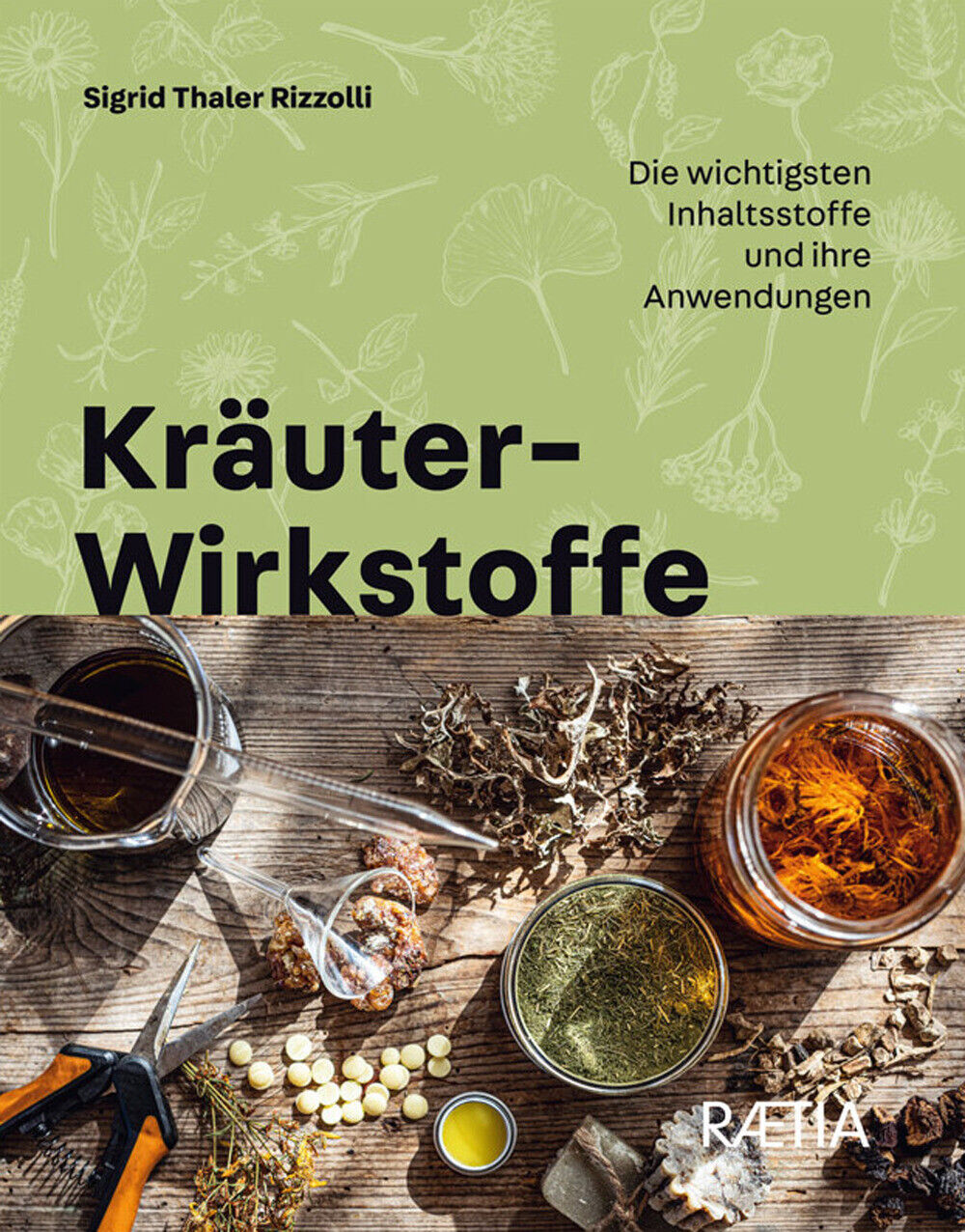 Kräuter-Wirkstoffe. Die wichtigsten Inhaltsstoffe und ihre Anwendungen - T...