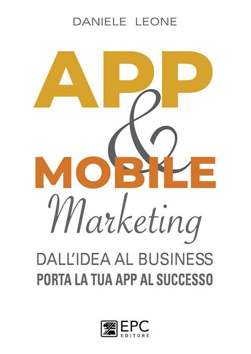 APP & MOBILE MARKETING  - LEONE DANIELE - EPC Libri