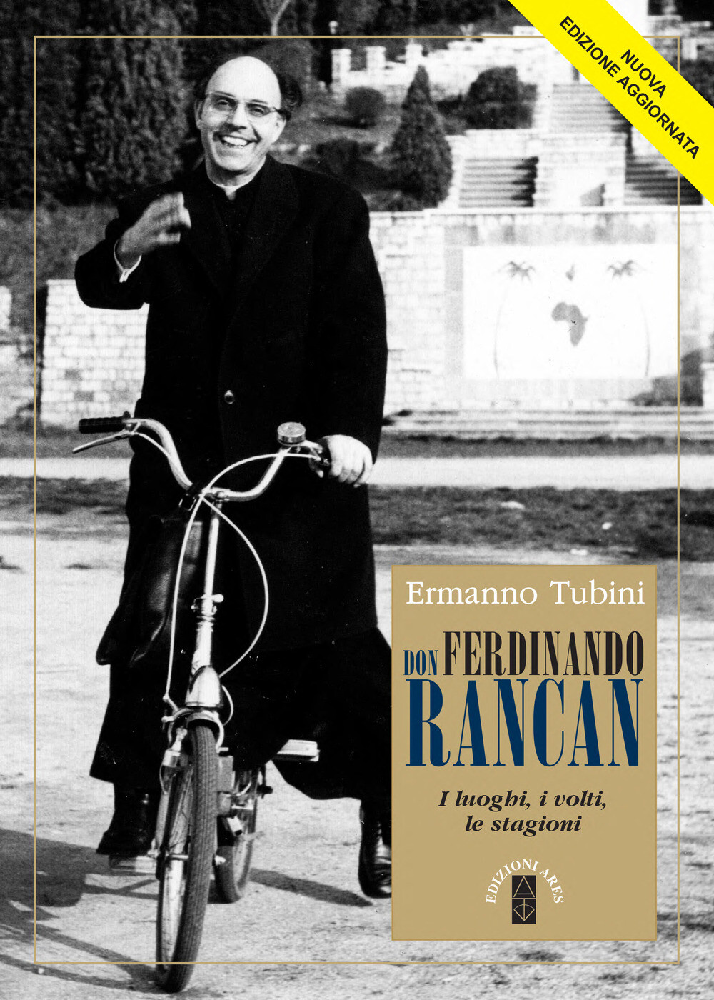 Don Ferdinando Rancan. I luoghi, i volti, le stagioni - Tubini Ermanno