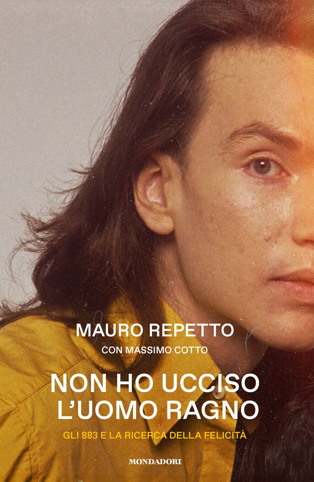 Libri Mauro Repetto / Massimo Cotto - Non Ho Ucciso L'uomo Ragno. Gli 883 E La R