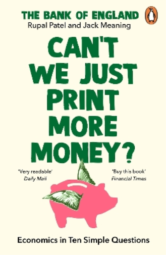 Jack Meaning Rupal Patel Can’t We Just Print More Money? (Tascabile)