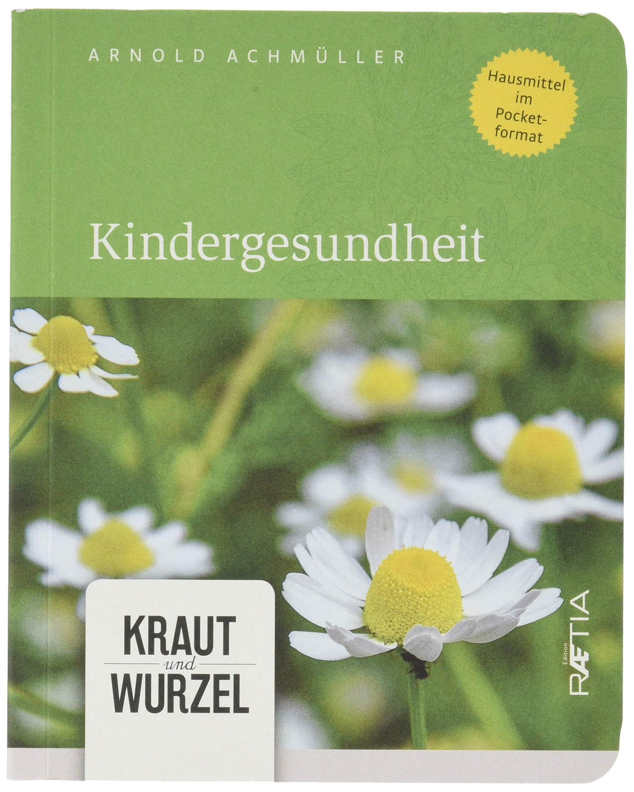 9788872837009 Kindergesungheit: Kraut und Wurzel, Band 5 - Arnold Achmüller