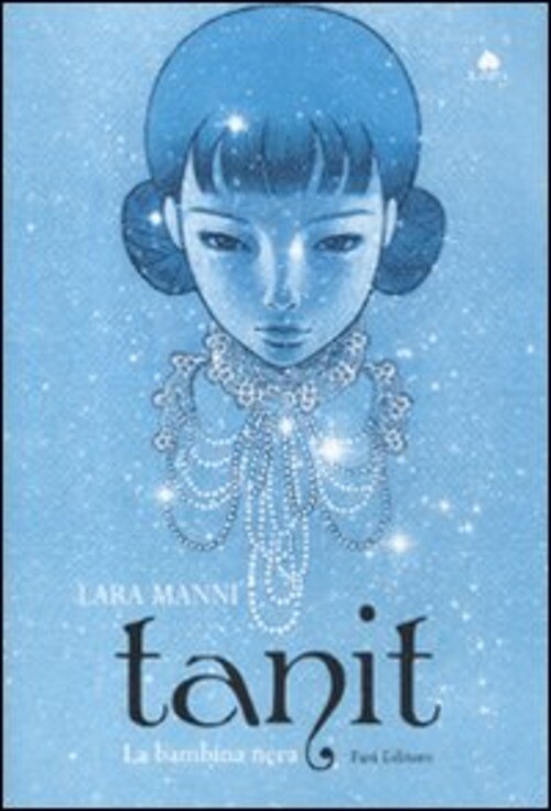 TANIT. LA BAMBINA NERA MANNI LARA