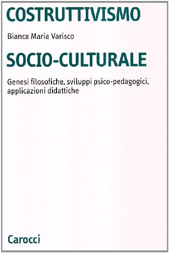 Libri Varisco Bianca M. - Costruttivismo Socio-Culturale. Genesi Filosofiche, Sv