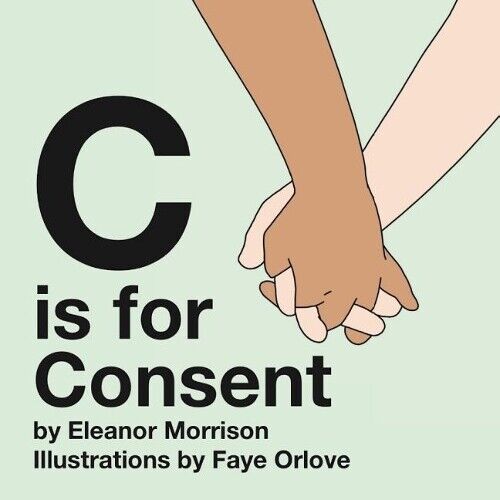 Eleanor Morrison C is for Consent (Libro di cartone)