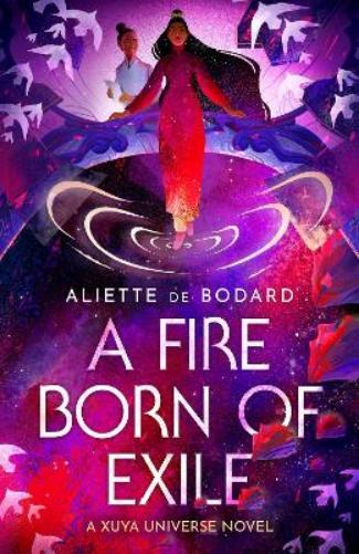 Aliette de Bodard A Fire Born of Exile (Tascabile)