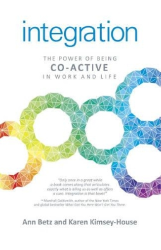 Ann Betz Karen Kim Integration: The Power of Being Co–Active in Work (Tascabile)