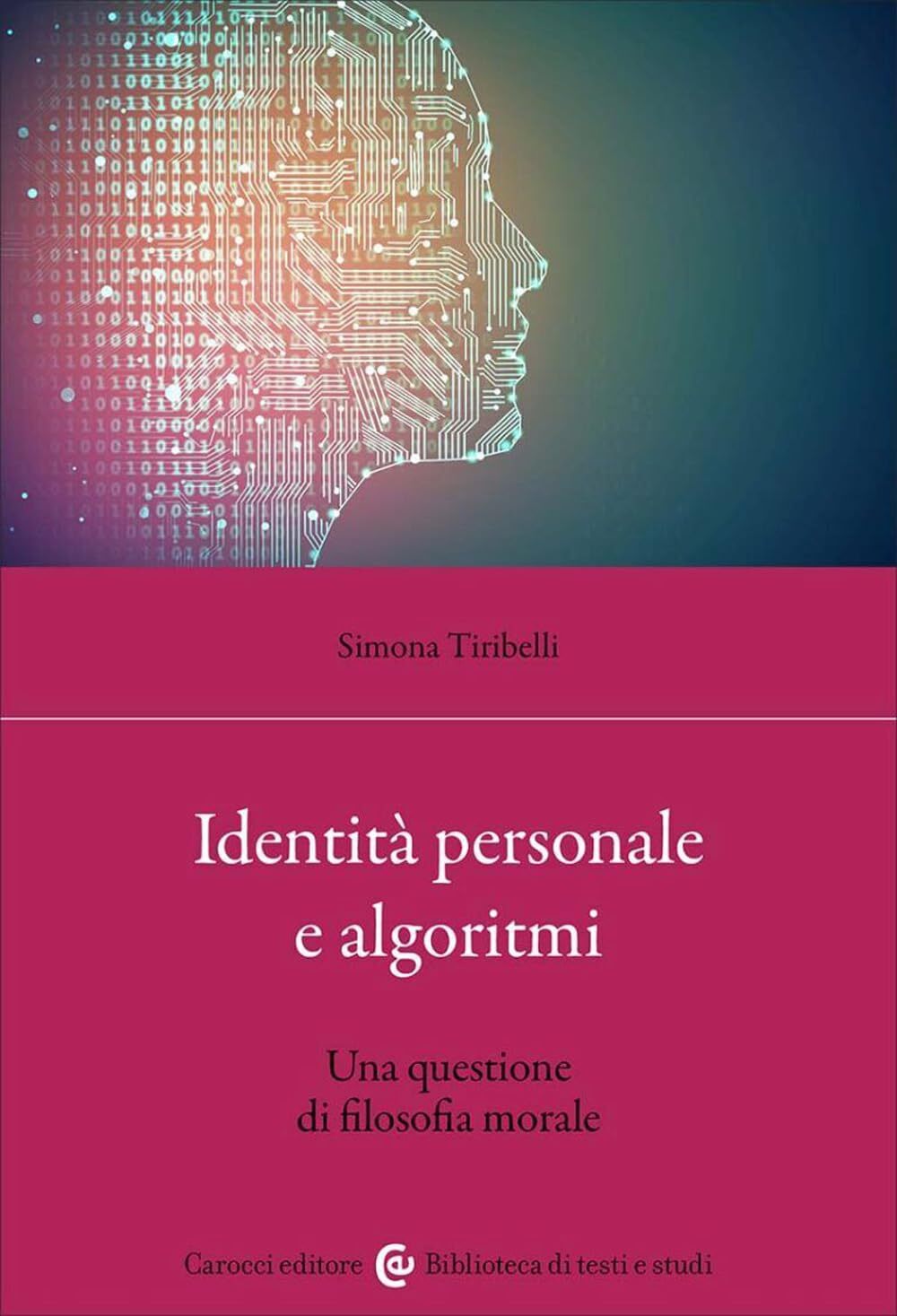 Libri Tiribelli Simona - Identita Personale E Algoritmi. Una Questione Di Filoso