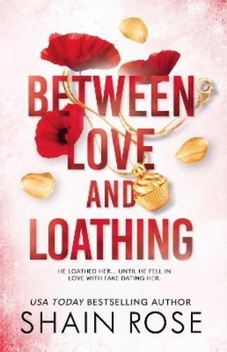 Shain Rose BETWEEN LOVE AND LOATHING (Tascabile) Hardy Billionaires Series