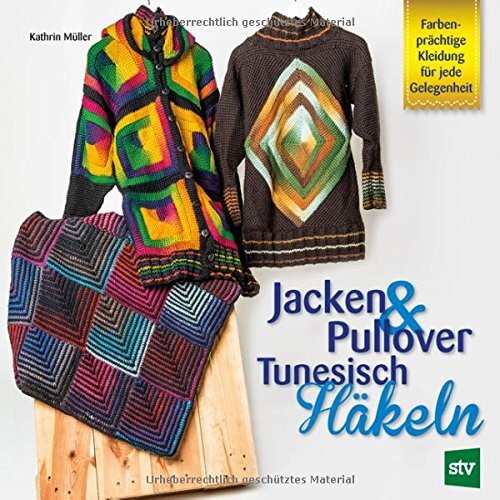 Kathrin Müller Jacken & Pullover Tunesisch Häkeln: Farbenprächtige K (Tascabile)