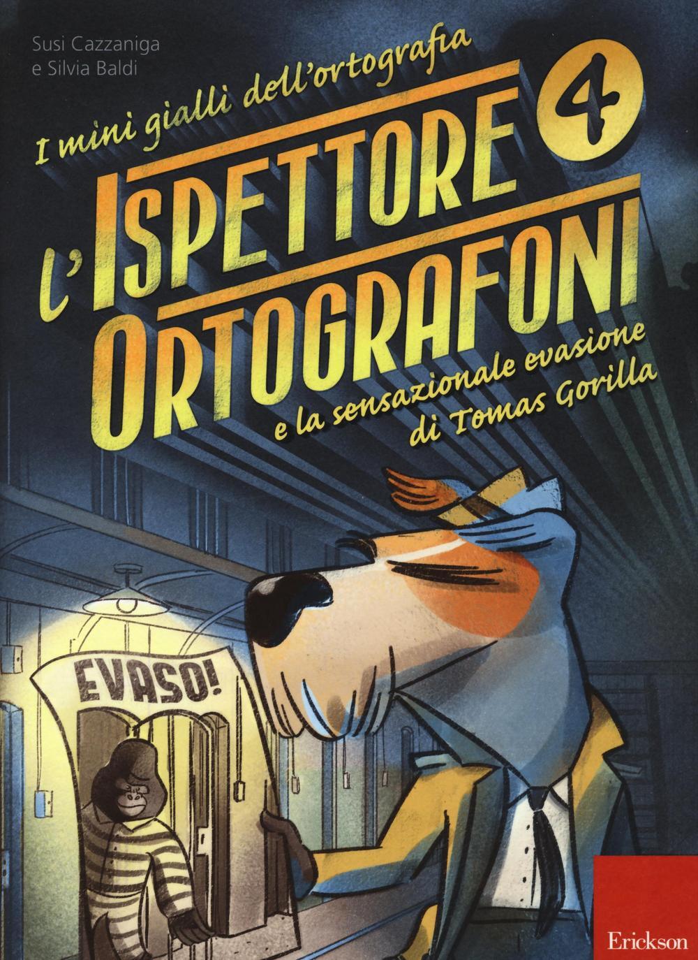 Libri Susi Cazzaniga / Silvia Baldi - L' Ispettore Ortografoni E La Sensazionale