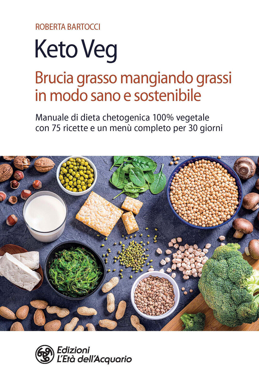 Keto veg. Brucia grasso mangiando grassi in modo sano e sostenibile. Manua...