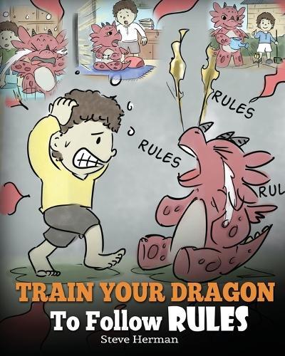 Steve Herman Train Your Dragon To Follow Rules (Tascabile) My Dragon Books