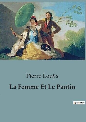 Pierre Louÿs La Femme Et Le Pantin (Tascabile)