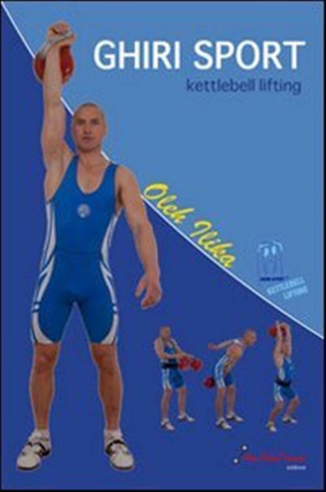 Ghiri sport. Kettlebell lifting. Con DVD - Ilika Oleh