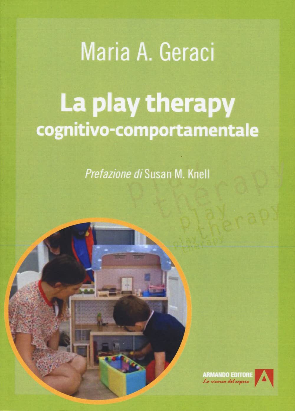 Libri Geraci Maria A. - La Play Therapy Cognitivo-Comportamentale
