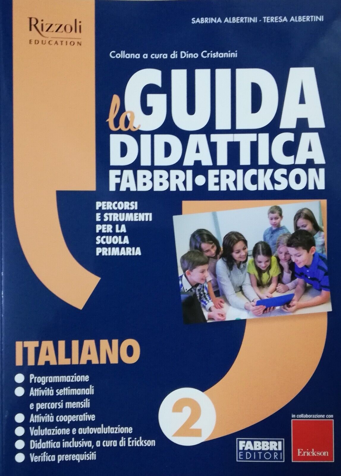 LA GUIDA DIDATTICA Fabbri - Erickson 2 ITALIANO - Edizione 2020 Scuola Primaria
