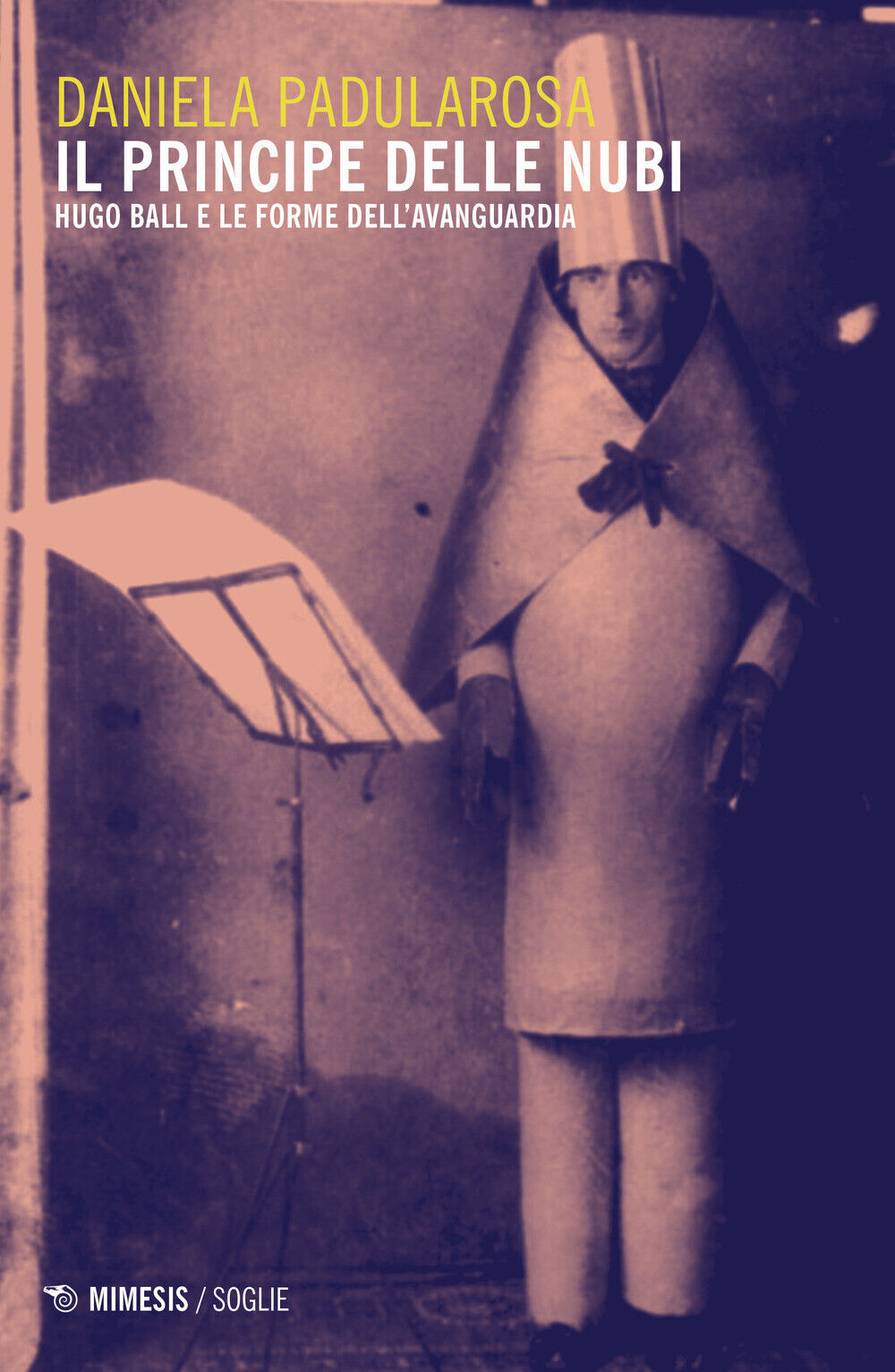 Il principe delle nubi. Hugo Ball e le forme dell'avanguardia - Padularosa...