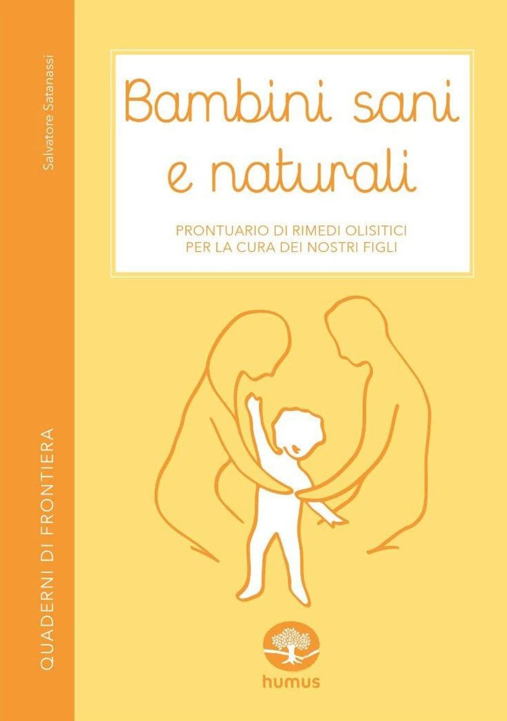 9788888140285 Bambini sani e naturali. Prontuario di rimedi erbo... nostri figli