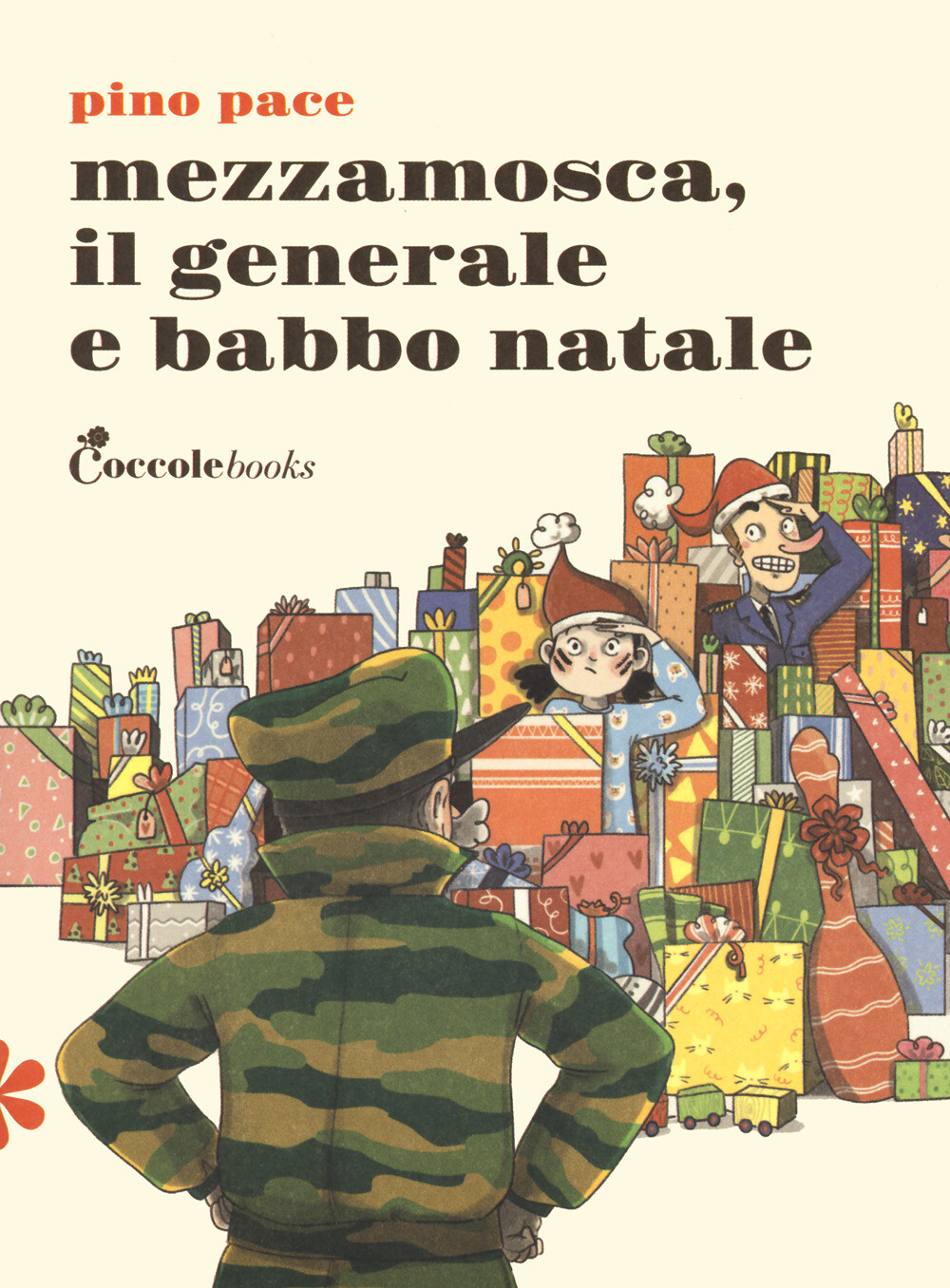 Libri Pino Pace - Mezzamosca, Il Generale E Babbo Natale. Primule Prime Letture