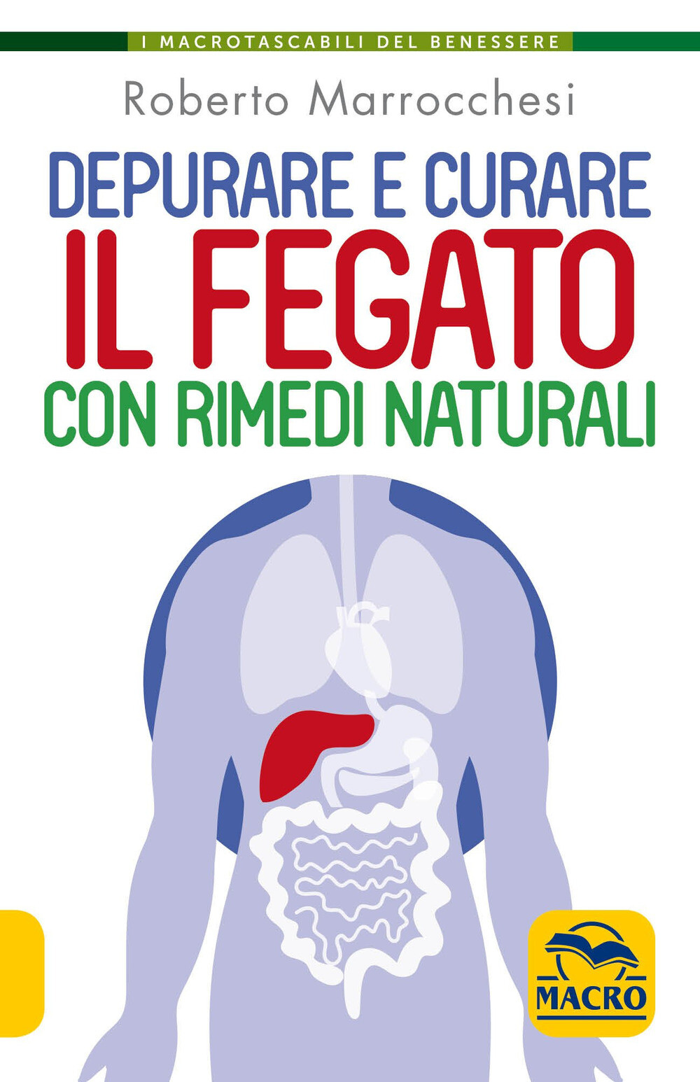 Libri Roberto Marrocchesi - Depurare E Curare Il Fegato Con Rimedi Naturali
