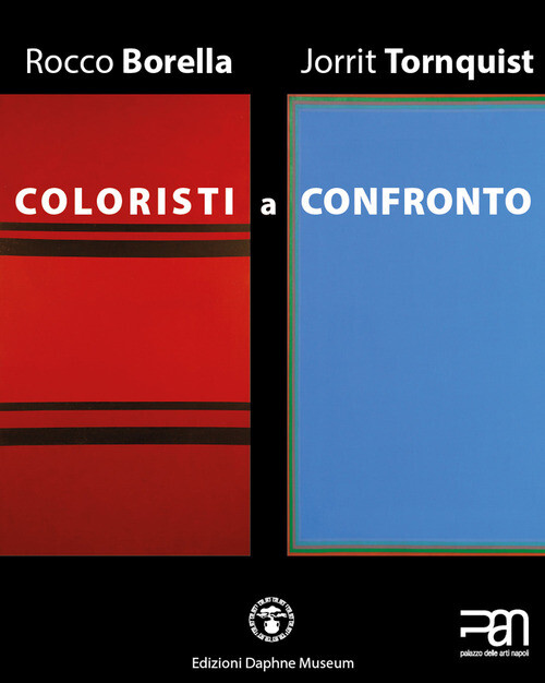 COLORISTI A CONFRONTO. ROCCO BORELLA E JORRIT TORNQUIST. MOSTRA AL PAN CAPRILE L