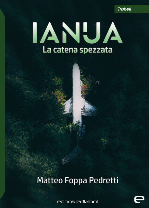 Ianua. La catena spezzata - Foppa Pedretti Matteo
