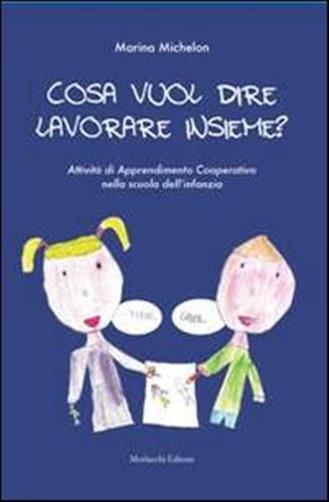Cosa vuol dire lavorare insieme? Attività di apprendimento cooperativo nel...