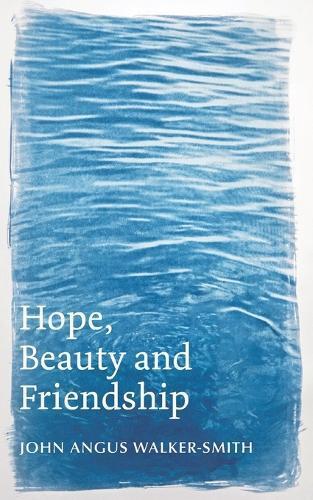 John Angus Walker-Smith Hope, Beauty and Friendship (Tascabile)