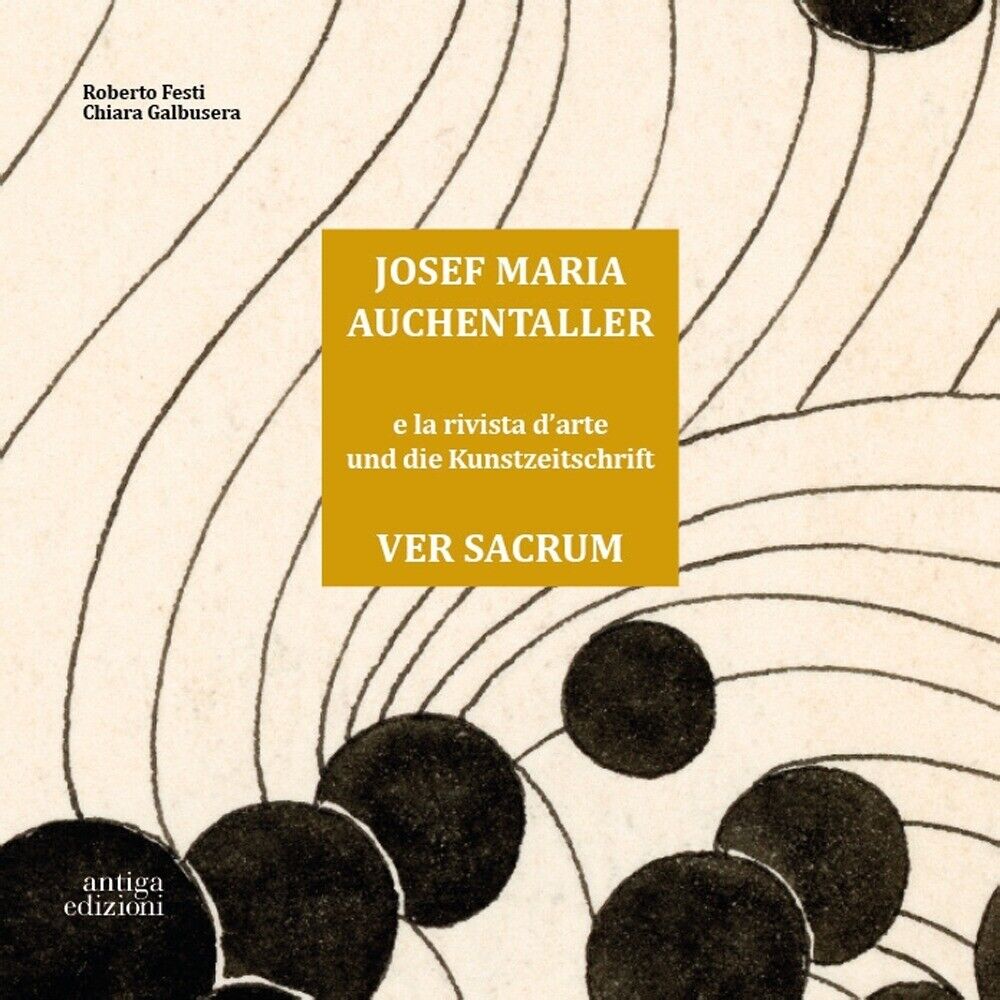 Josef Maria Auchentaller e la Rivista d'Arte Ver Sacrum. Josef Maria Auchentalle