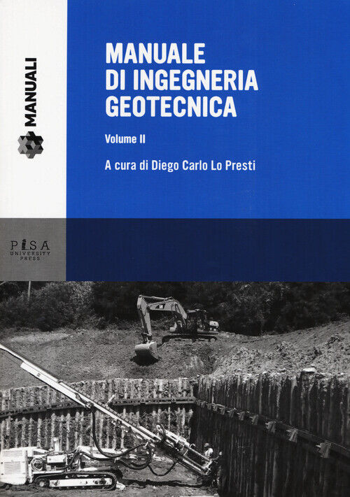 Manuale di ingegneria geotecnica. Vol. 2 - Giusti Ilaria, Presti Carlo D.,...