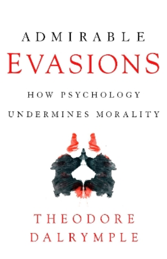 Theodore Dalrymple Admirable Evasions (Tascabile)