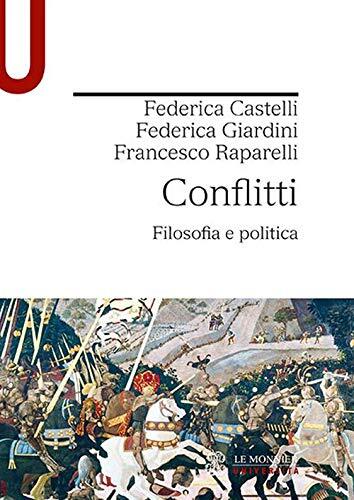 9788800750332 Conflitti. Filosofia e politica - Federica Castelli,Federica Giard