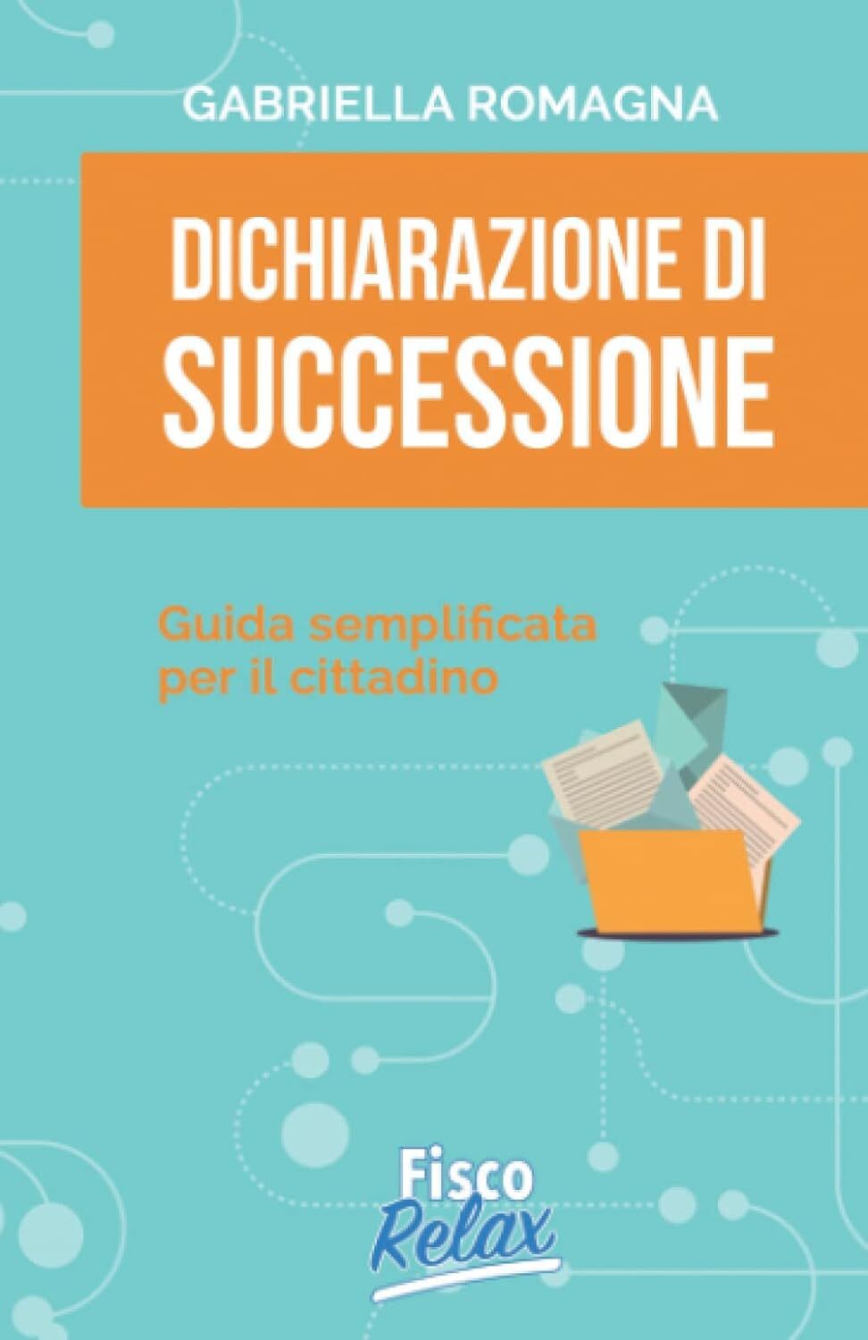 9788894414318 Dichiarazione di successione: Guida semplificata per il cittadino