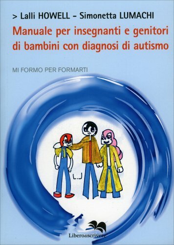 LIBRO MANUALE PER INSEGNANTI E GENITORI DI BAMBINI CON AUTISMO - S. LUMACHI